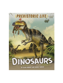 Prehistoric Life: Dinosaurs - 9781445159164