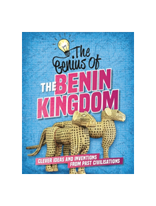 The Genius of: The Benin Kingdom - 9781445161259