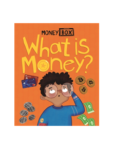 Money Box: What Is Money? - 9781445163895