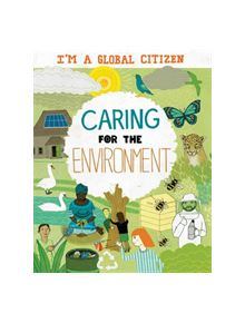 I'm a Global Citizen: Caring for the Environment - 9781445164007