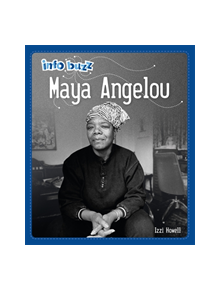 Info Buzz: Black History: Maya Angelou - 9781445166490