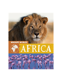 Wildlife Worlds: Africa - 9781445166865