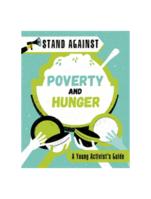 Stand Against: Poverty and Hunger - 9781445167398