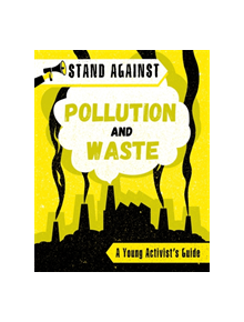 Stand Against: Pollution and Waste - 9781445168234