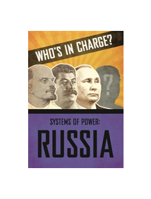 Who's in Charge? Systems of Power: Russia - 9781445169156