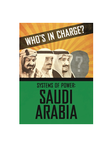 Who's in Charge? Systems of Power: Saudi Arabia - 9781445169170