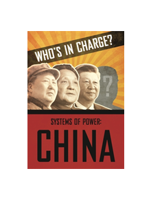 Who's in Charge? Systems of Power: China - 9781445169194