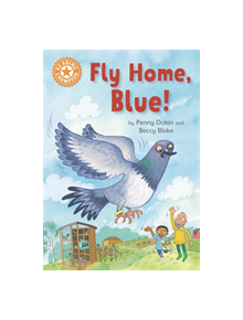 Reading Champion: Fly Home, Blue! - 9781445170916