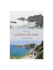 Lundy Island Through Time - 9781445600741