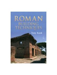 Roman Building Techniques - 9781445601496