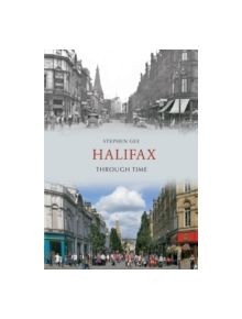 Halifax Through Time - 9781445602417