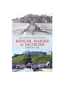 Redcar, Marske & Saltburn Through Time - 9781445604602