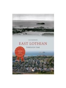 East Lothian Through Time - 9781445607580