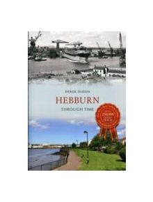 Hebburn Through Time - 9781445608105