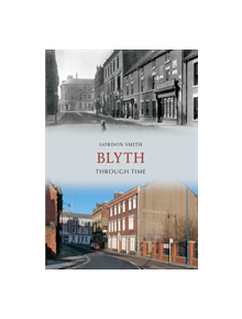 Blyth Through Time - 9781445608525