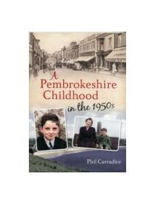 A Pembrokeshire Childhood in the 1950s - 14274 - 9781445613116