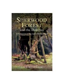 Sherwood Forest & the Dukeries - 9781445614748