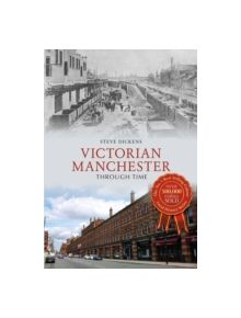 Victorian Manchester Through Time - 9781445615097