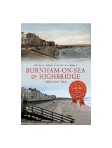 Burnham-on-Sea & Highbridge Through Time - 9781445616421