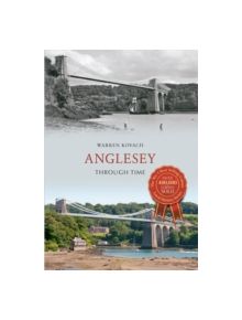 Anglesey Through Time - 9781445616520