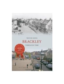 Brackley Through Time - 9781445618937