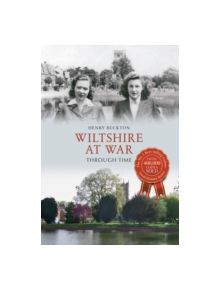 Wiltshire at War Through Time - 9781445619385