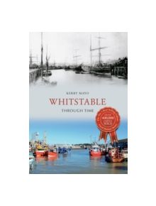 Whitstable Through Time - 9781445632926