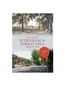 Sydenham and Forest Hill Through Time - 9781445634920