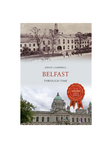 Belfast Through Time - 9781445636320