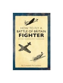 How to Fly a Battle of Britain Fighter - 9781445636658