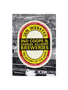 Ind Coope & Samuel Allsopp Breweries - 9781445638980