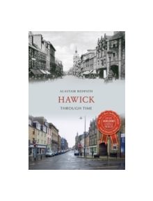 Hawick Through Time - 9781445639154