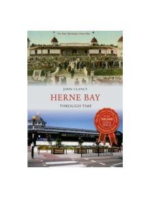 Herne Bay Through Time - 9781445640235