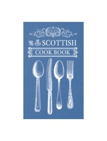 The Scottish Cook Book - 9781445643380