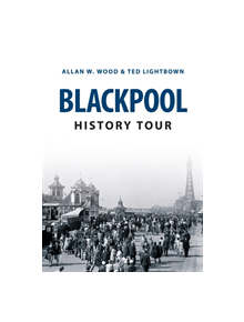 Blackpool History Tour - 9781445646237