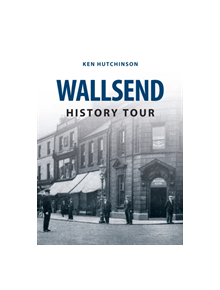 Wallsend History Tour - 9781445648620