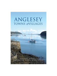 Anglesey Towns and Villages - 9781445651521