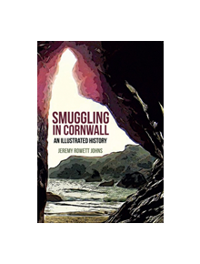 Smuggling in Cornwall - 9781445651682