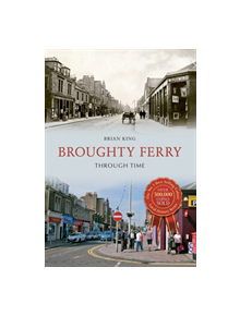 Broughty Ferry Through Time - 9781445652375