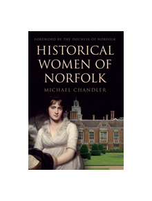 Historical Women of Norfolk - 9781445653228