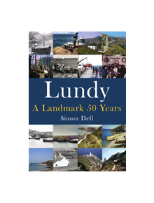 Lundy: A Landmark 50 Years - 9781445653372