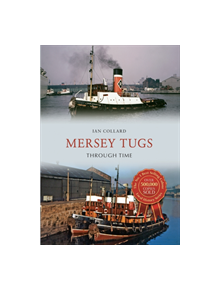 Mersey Tugs Through Time - 9781445654102