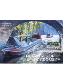 The Canals of Harley Crossley - 9781445654324