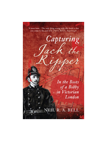 Capturing Jack The Ripper - 9781445655208