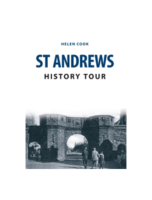 St Andrews History Tour - 9781445657677