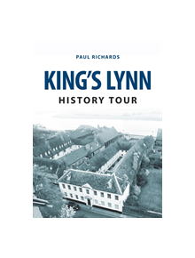 King's Lynn History Tour - 9781445657691