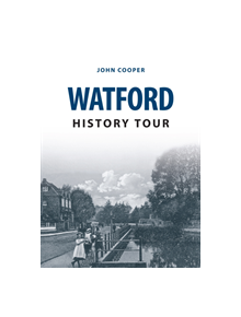 Watford History Tour - 9781445657776