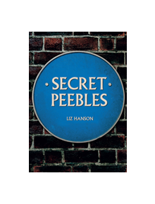 Secret Peebles - 9781445659244