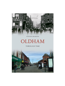 Oldham Through Time - 9781445661728