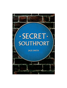 Secret Southport - 9781445662923